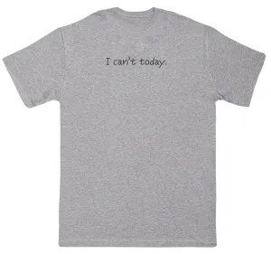 I Can't Today - Kids Oversized Comfy T-Shirt
