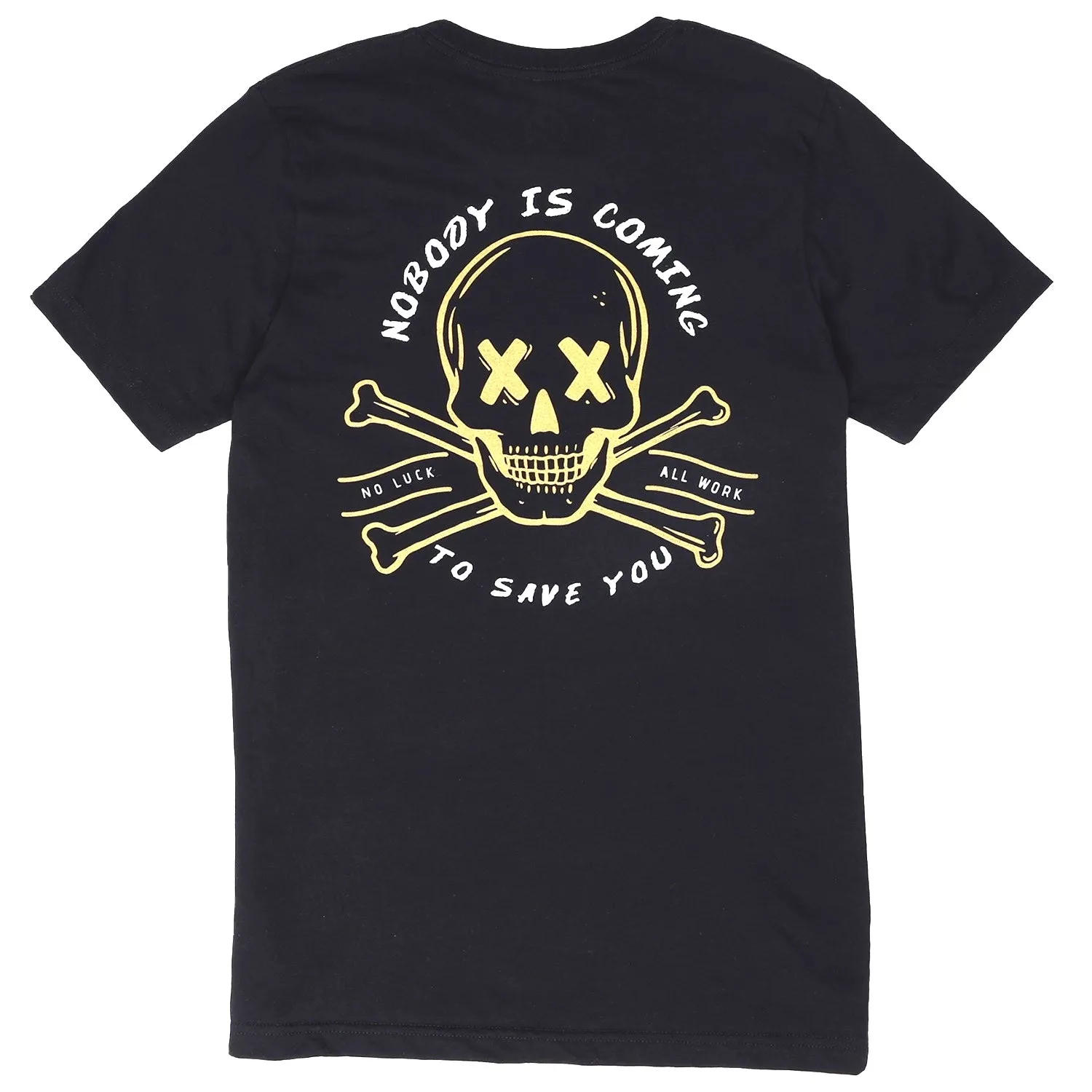 Nobody Is Coming to Save You T-Shirt | Made in the USA