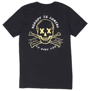 Nobody Is Coming to Save You T-Shirt | Made in the USA