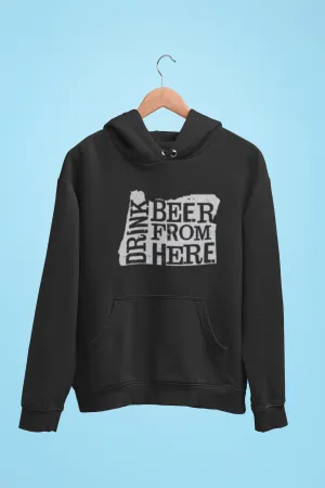 Oregon Drink Beer From Here® - Craft Beer Hoodie