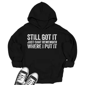 Still Got It Hoodie